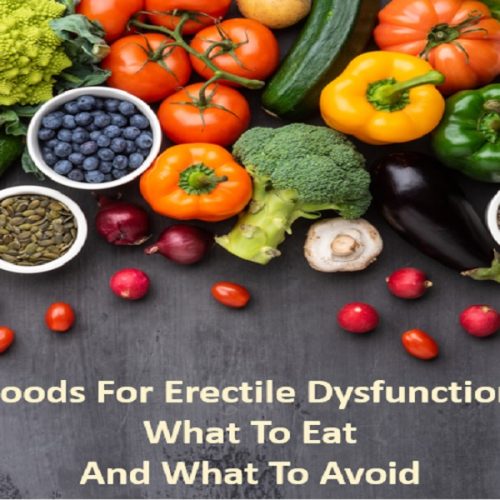 Foods For Erectile Dysfunction – What To Eat And What To Avoid
